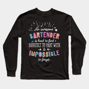 An awesome Bartender Gift Idea - Impossible to Forget Quote Long Sleeve T-Shirt